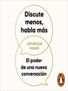 Discute menos, habla más
